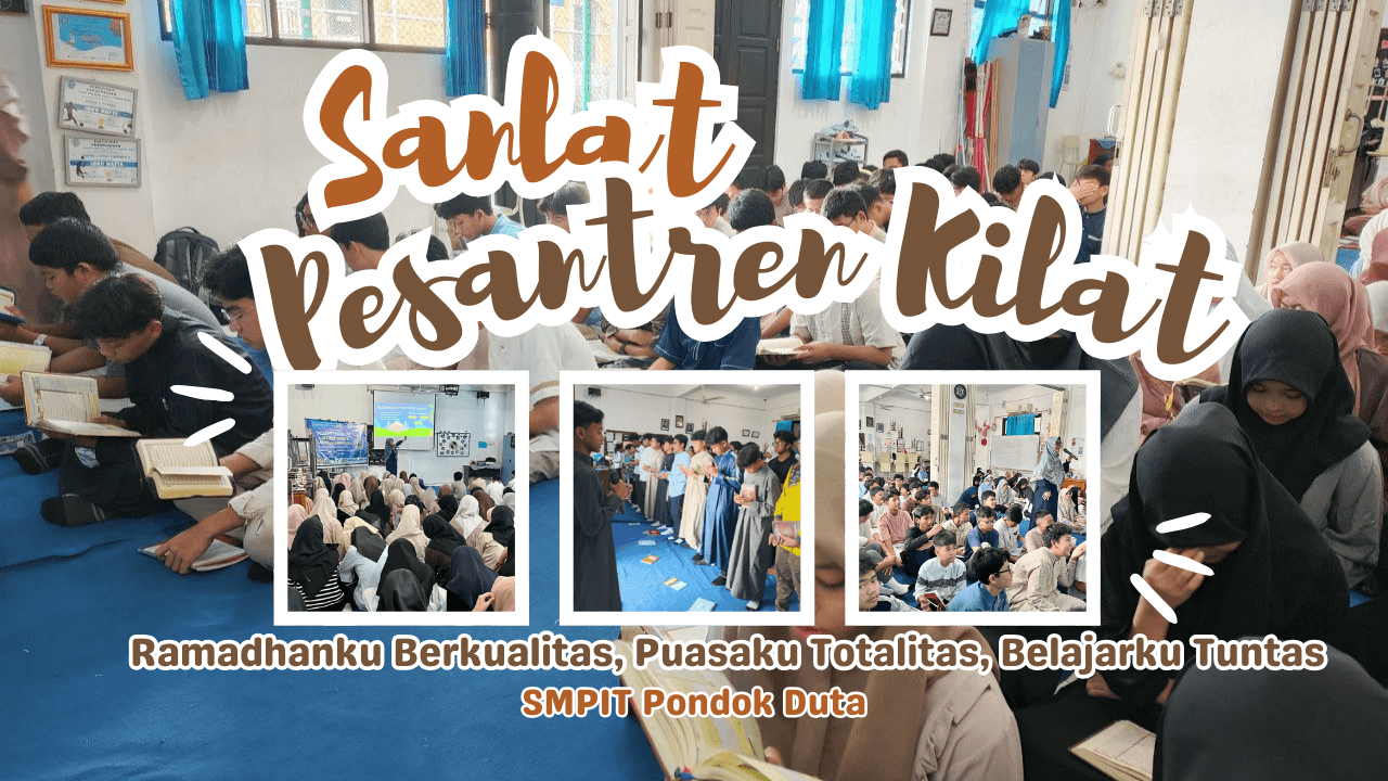Pesantren Kilat SMPIT Pondok Duta: Ramadhanku Berkualitas, Puasaku Totalitas, Belajarku Tuntas